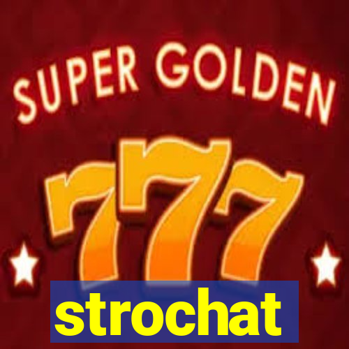 strochat