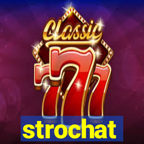 strochat