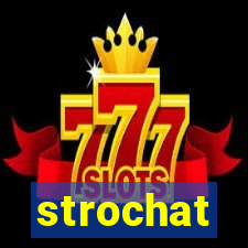 strochat