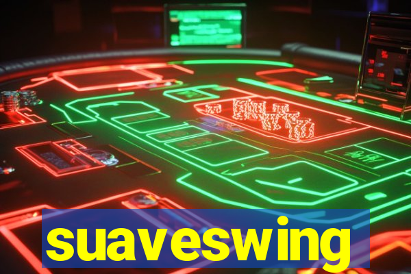 suaveswing