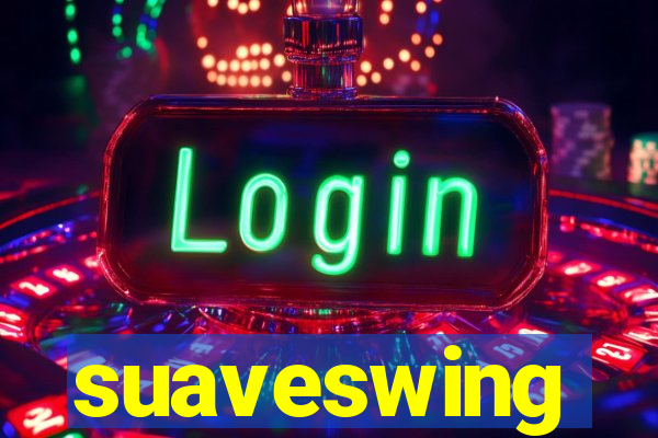 suaveswing