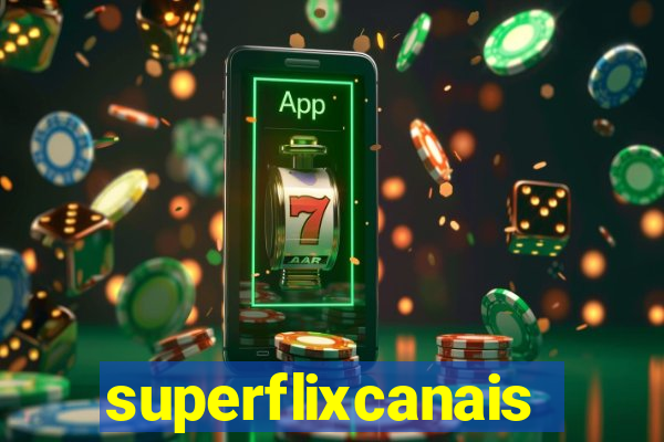 superflixcanais