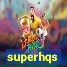 superhqs