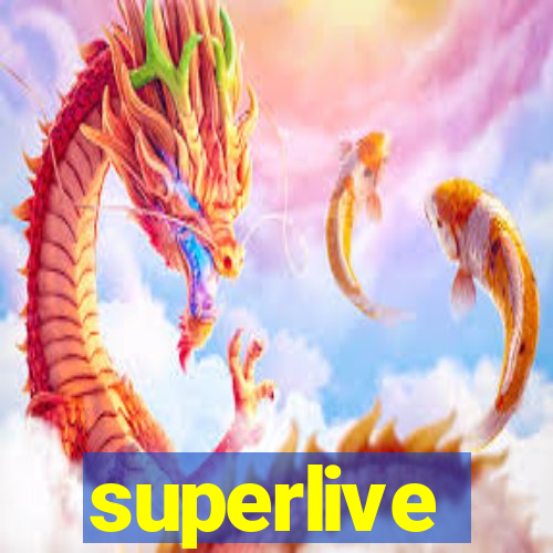 superlive