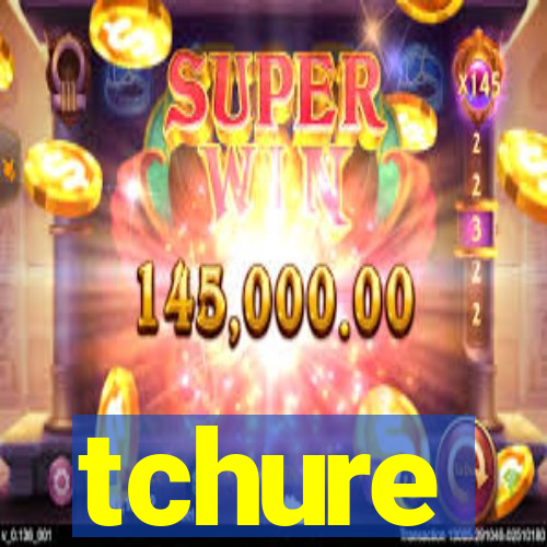 tchure