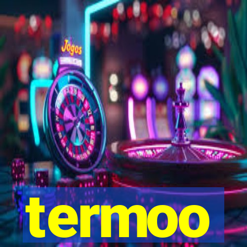 termoo