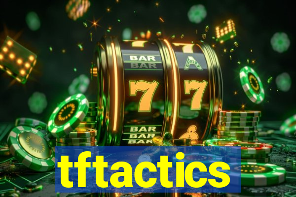 tftactics