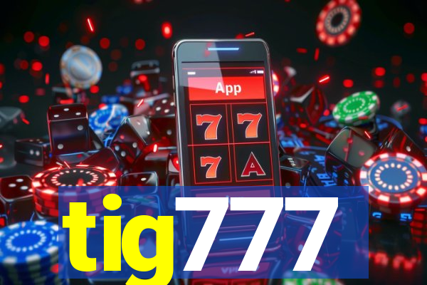 tig777