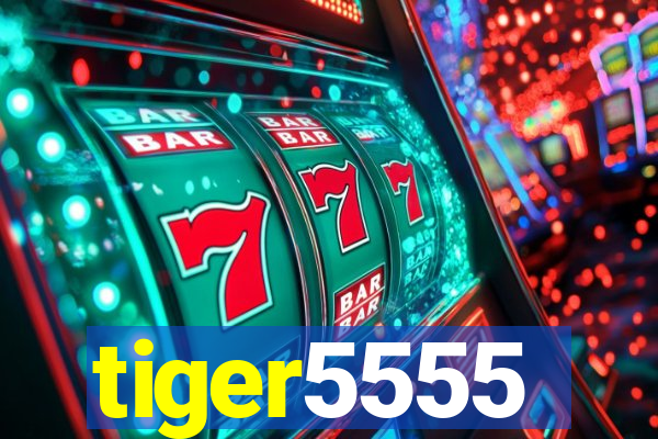 tiger5555