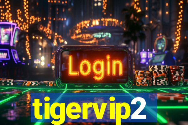 tigervip2