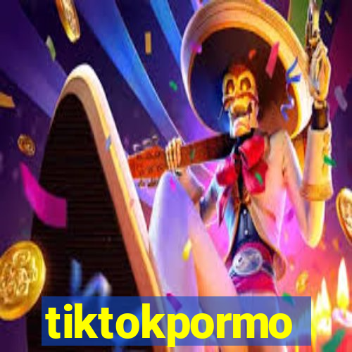 tiktokpormo