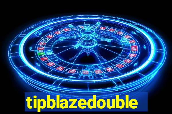 tipblazedouble