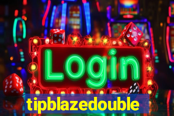 tipblazedouble