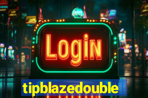 tipblazedouble