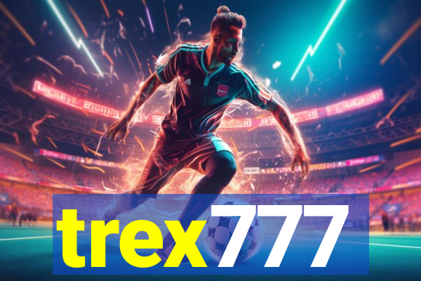 trex777