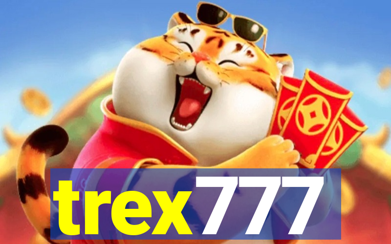 trex777