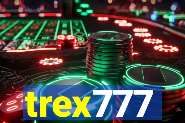 trex777