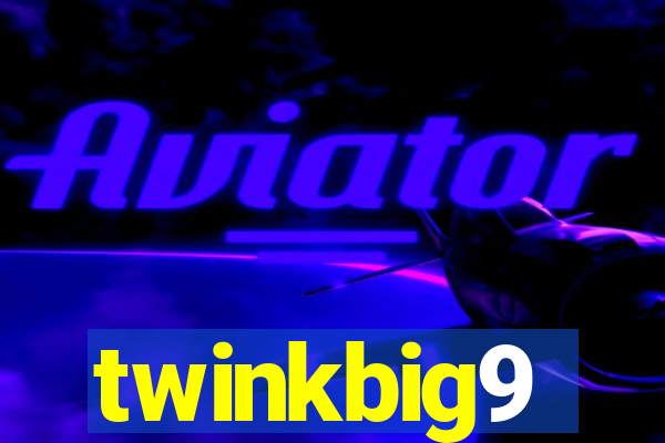 twinkbig9