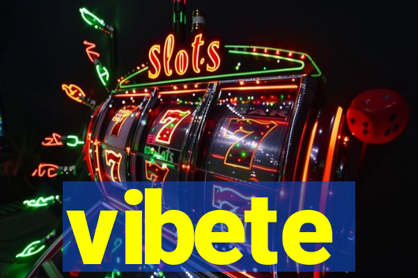 vibete