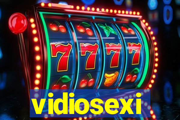 vidiosexi