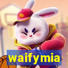 waifymia