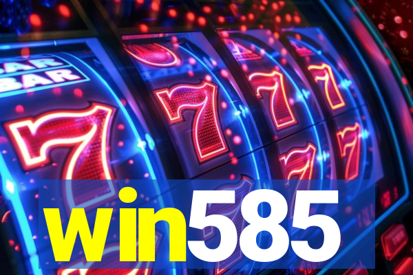 win585