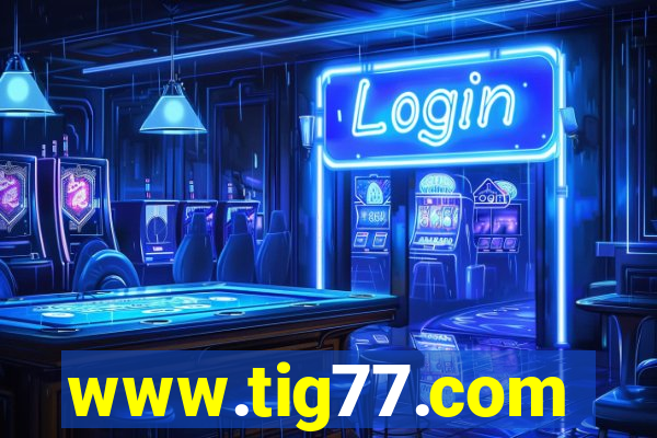 www.tig77.com