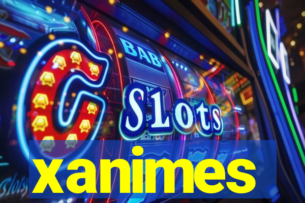 xanimes