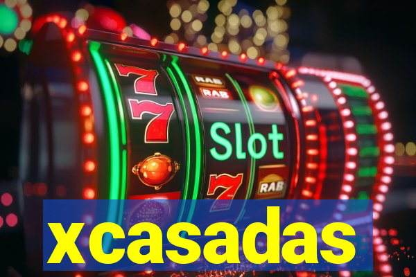 xcasadas