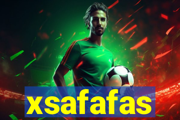 xsafafas