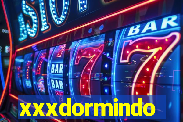 xxxdormindo