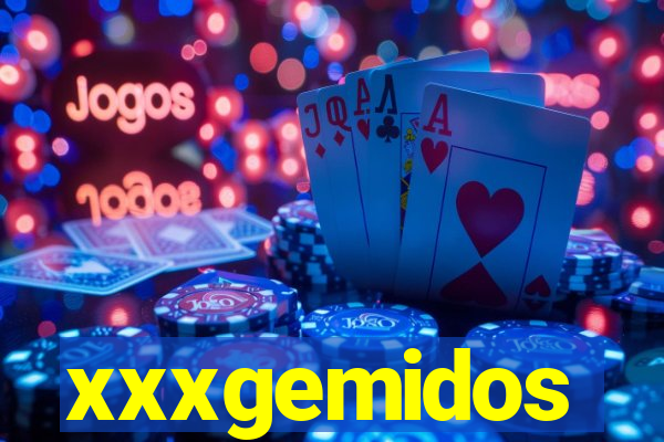 xxxgemidos